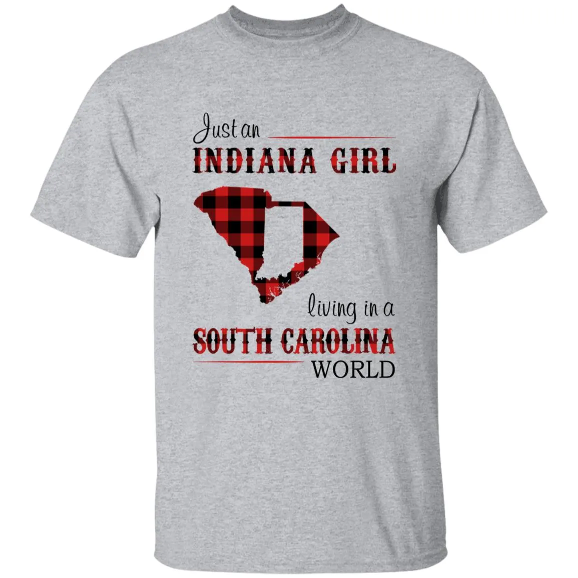 Just An Indiana Girl Living In A South Carolina World T-shirt