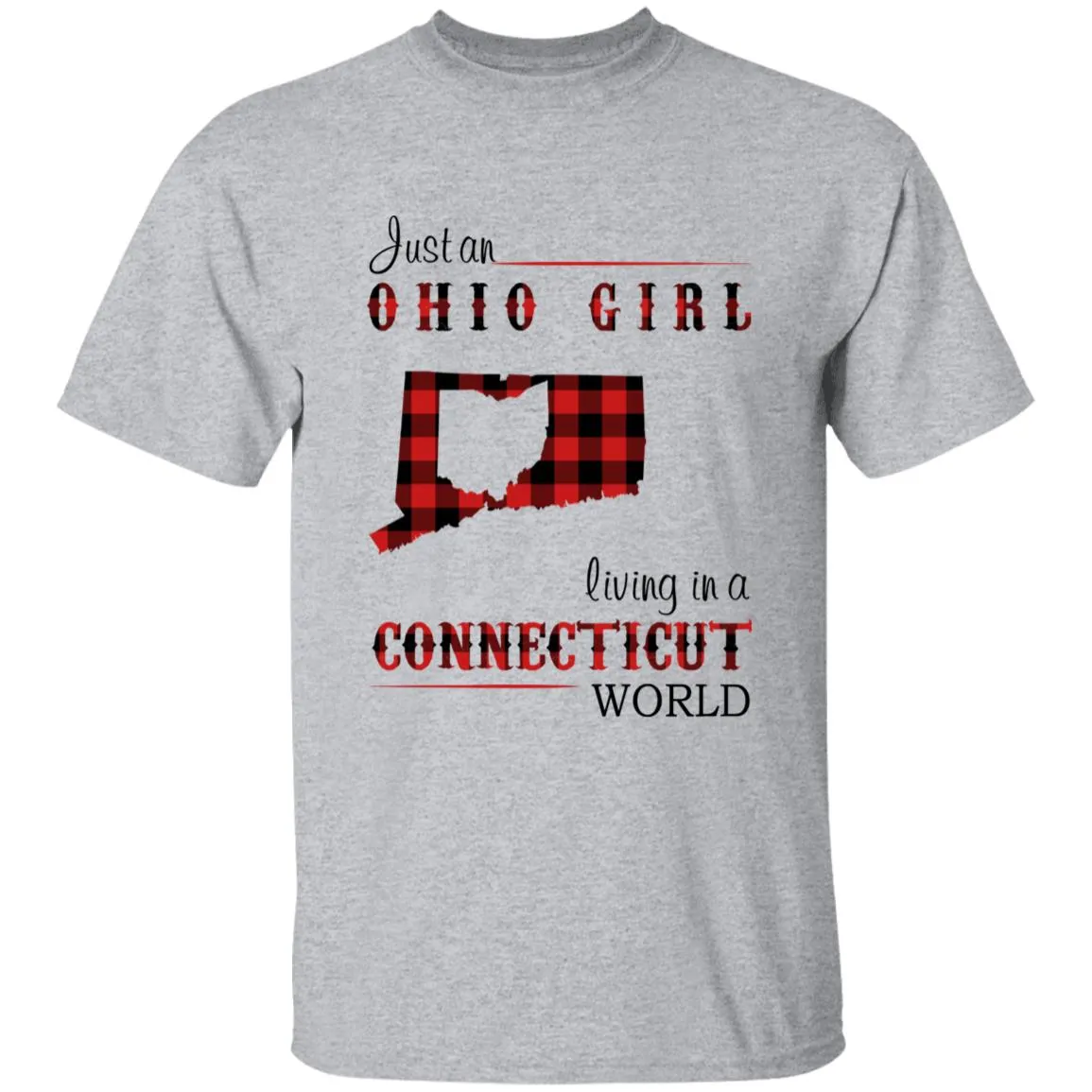 Just An Ohio Girl Living In A Connecticut World T-shirt