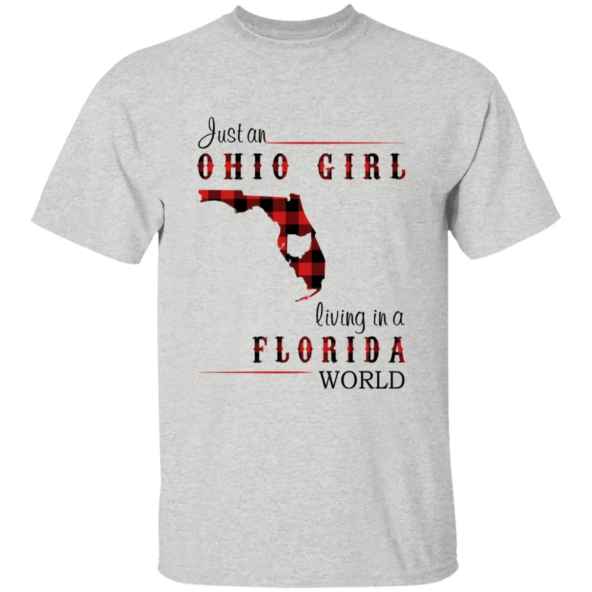 Just An Ohio Girl Living In A Florida World T-shirt