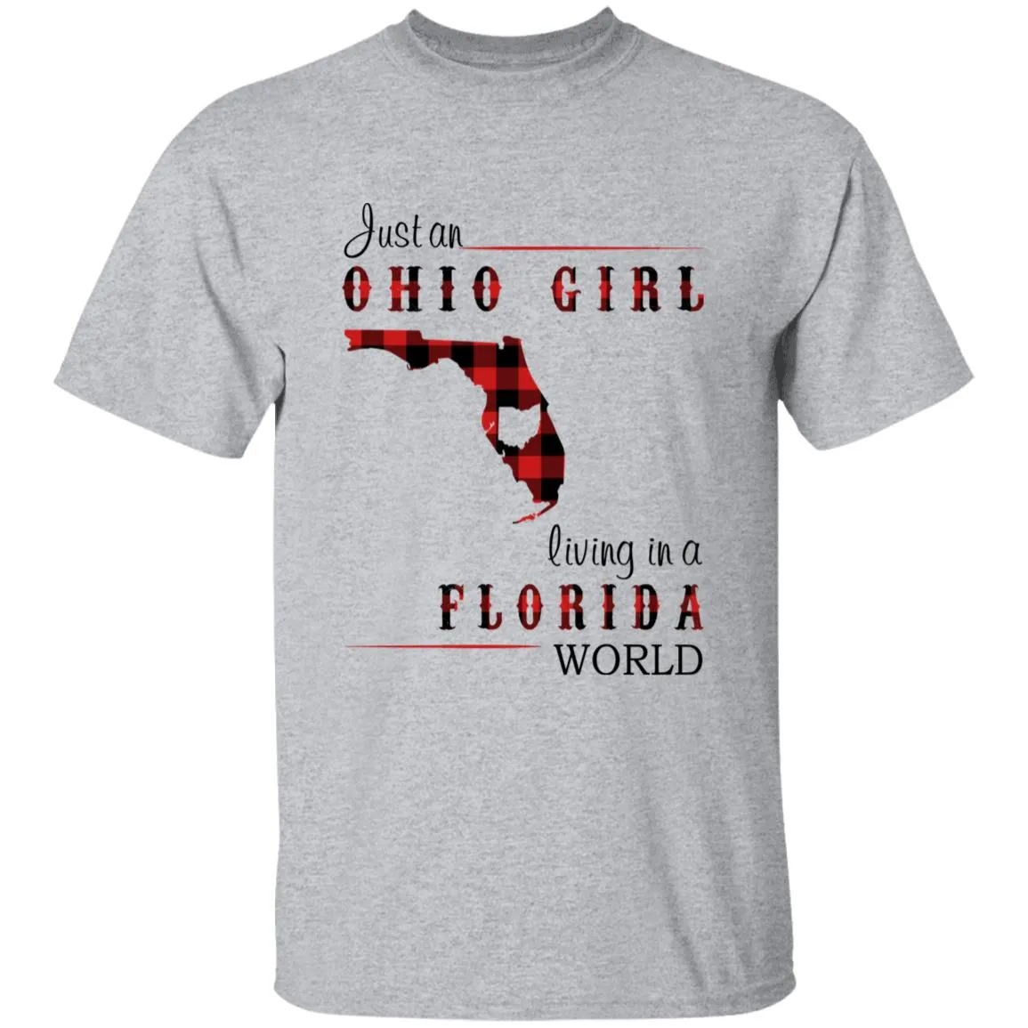 Just An Ohio Girl Living In A Florida World T-shirt