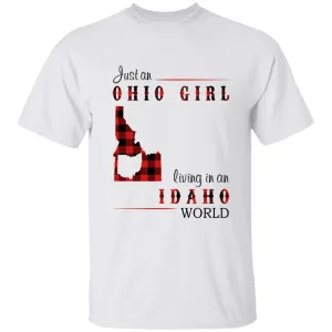 Just An Ohio Girl Living In An Idaho World T-shirt