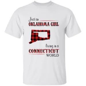 Just An Oklahoma Girl Living In A Connecticut World T-shirt