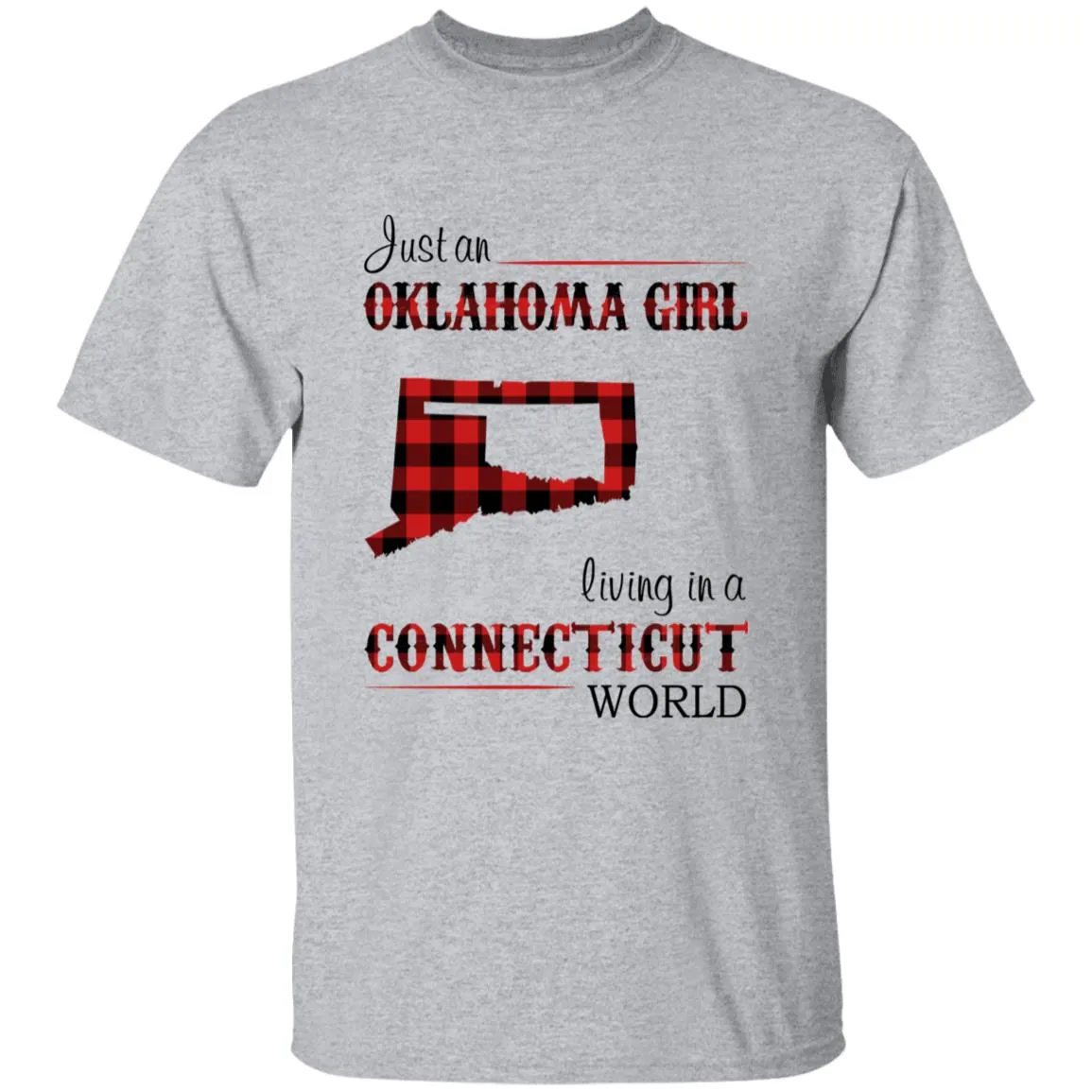 Just An Oklahoma Girl Living In A Connecticut World T-shirt