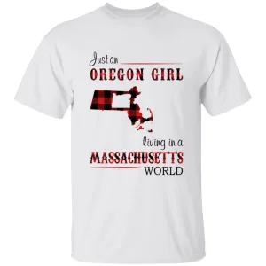 Just An Oregon Girl Living In A Massachusetts World T-shirt