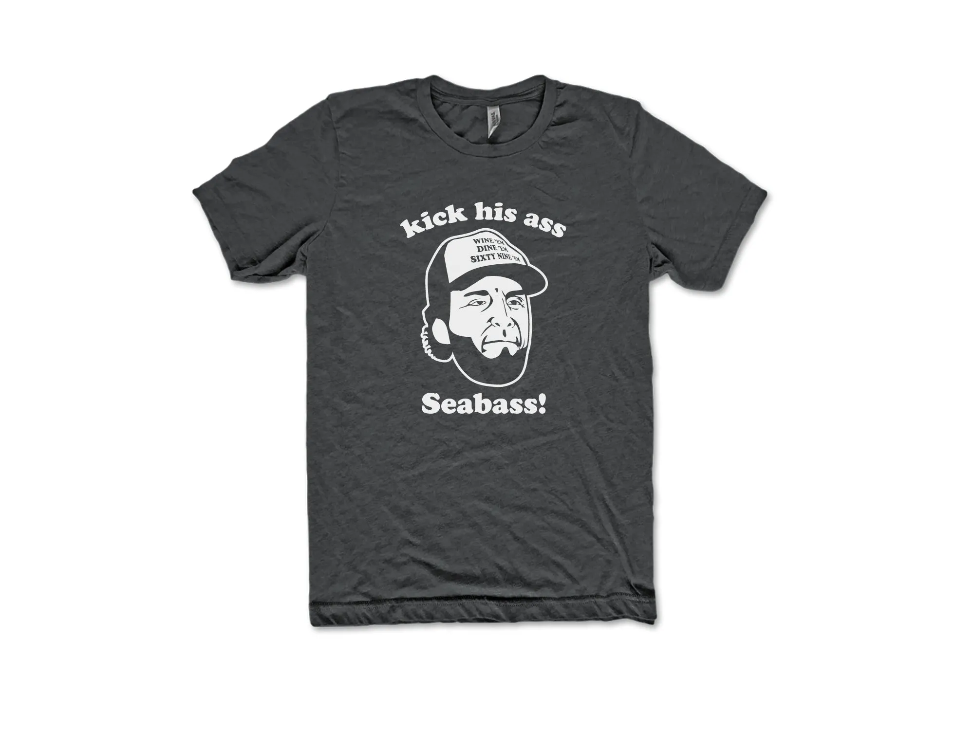 Kick His Ass Seabass Shirt