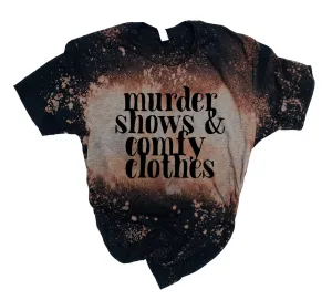 Murder Shows And Comfy Clothes Shirt | Halloween Bleached Out Tee | Unisex Crew