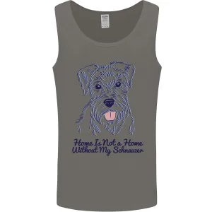 Schnauzer Dog Home is Not a Home Mens Vest Tank Top