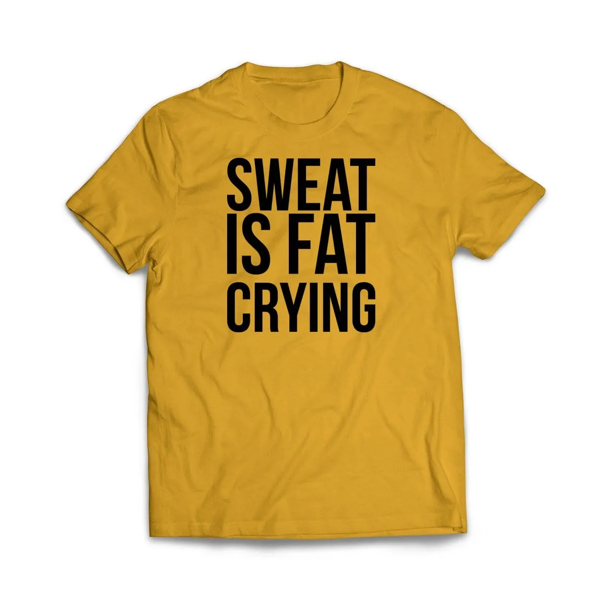 Sweat is fat crying T-Shirt