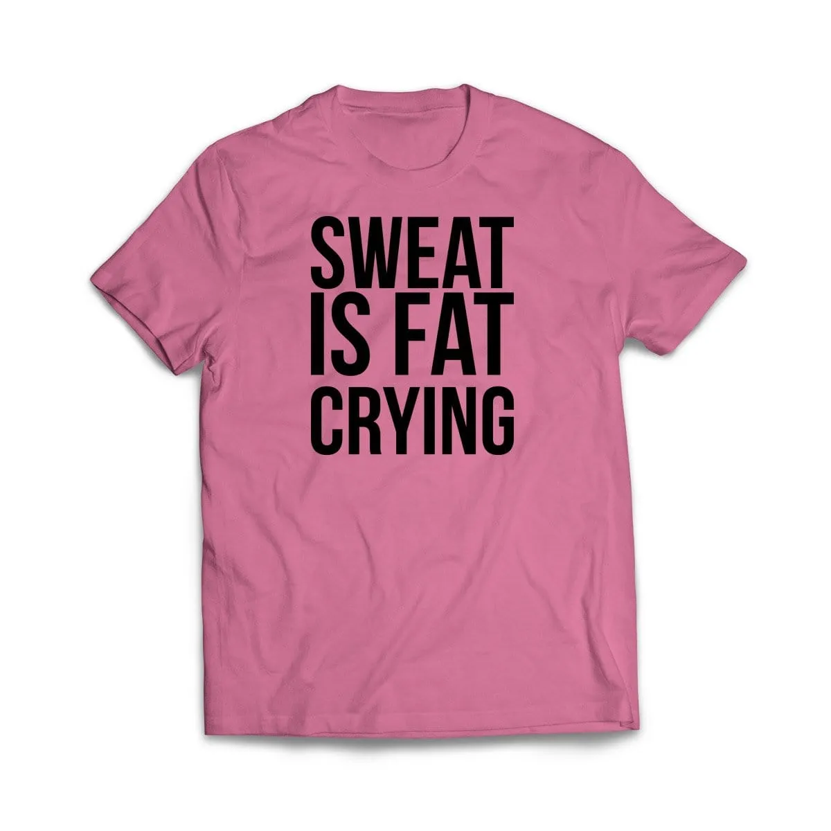 Sweat is fat crying T-Shirt